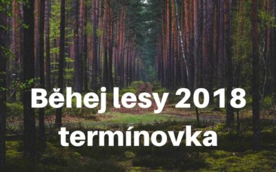 Běhej lesy 2018 – termínovka